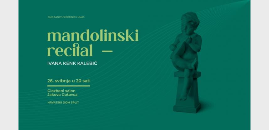 HRVATSKI DOM SPLIT: Mandolinski recital - Ivana Kenk Kalebić